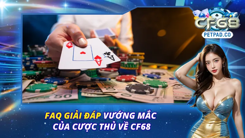 Trang Chủ 46 Lý giải những thắc mắc phổ biến xoay quanh CF68