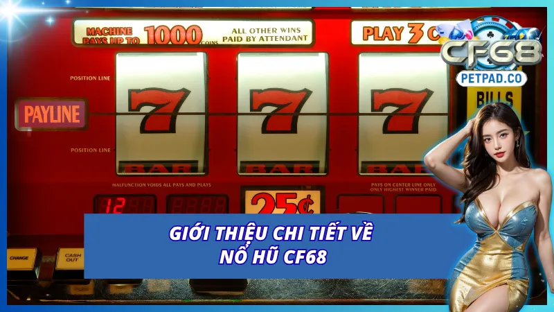 Nổ Hũ CF68 Thiên Đường Quay Slot Đổi Thưởng Bất Tận 2 Những thông tin cơ bản về nổ hũ CF68 cho newbie